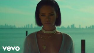 Needed Me – Rihanna Oficial video ultimate best complete clip